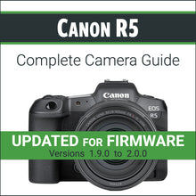 Load image into Gallery viewer, Canon R5: Complete Camera Guide