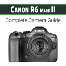 Load image into Gallery viewer, Canon R6 Mark II: Complete Camera Guide