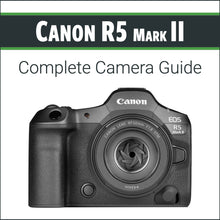 Load image into Gallery viewer, Canon R5 Mark II: Complete Camera Guide