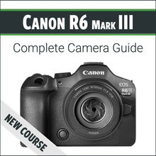 Load image into Gallery viewer, Canon R6 Mark III: Complete Camera Guide