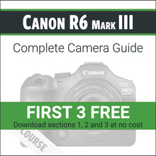 Load image into Gallery viewer, Canon R6 Mark III: Complete Camera Guide