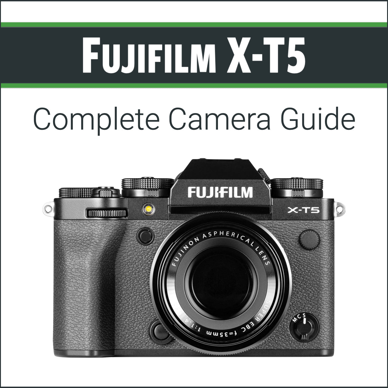 Fujifilm X-T5: Complete Camera Guide – John Greengo Photography