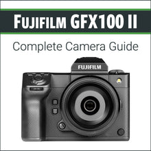 Load image into Gallery viewer, Fujifilm GFX100 II: Complete Camera Guide