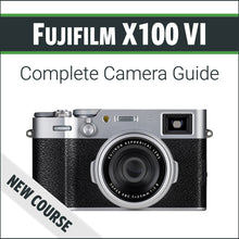 Load image into Gallery viewer, Fujifilm X100 VI: Complete Camera Guide
