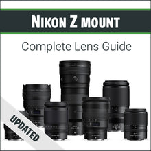 Load image into Gallery viewer, Nikon Z mount: Complete Lens Guide