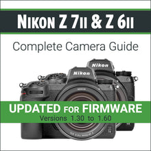 Load image into Gallery viewer, Nikon Z7II & Z6II: Complete Camera Guide
