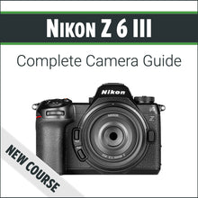 Load image into Gallery viewer, Nikon Z6III: Complete Camera Guide