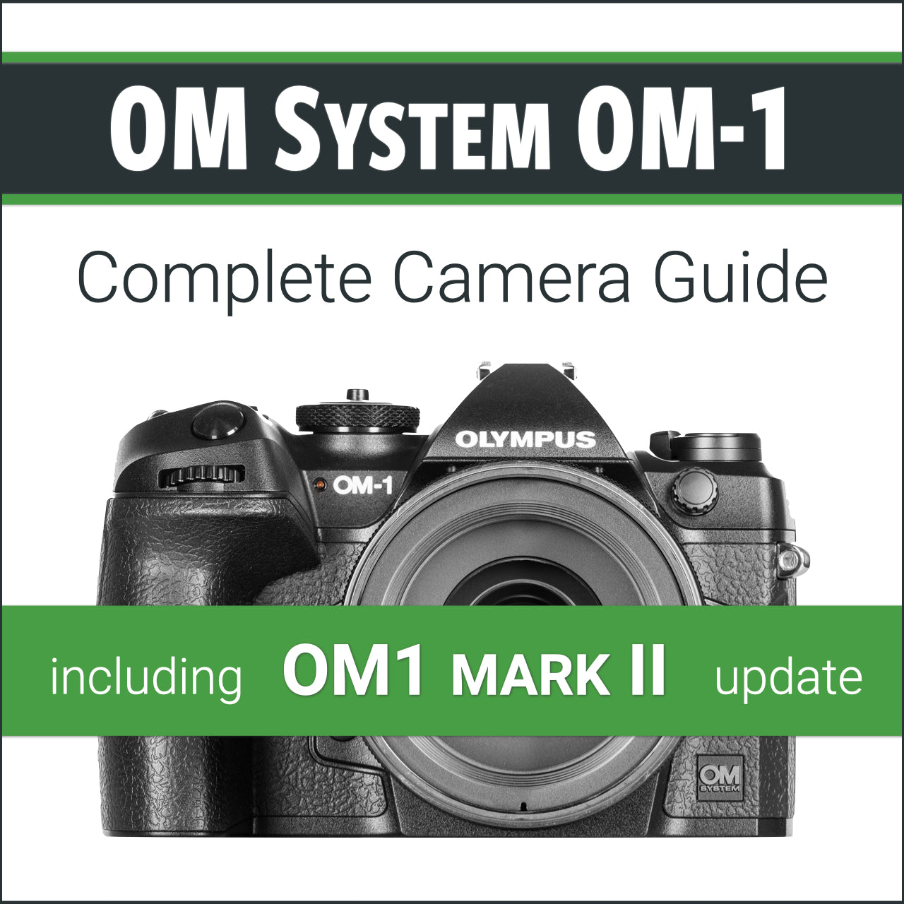 OM System OM1: Complete Camera Guide – John Greengo Photography
