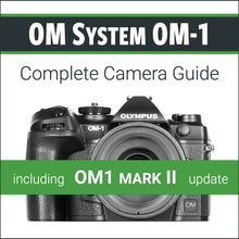 Load image into Gallery viewer, OM System OM1: Complete Camera Guide