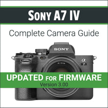 Load image into Gallery viewer, Sony A7 IV: Complete Camera Guide