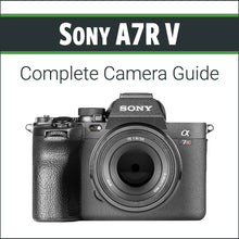 Load image into Gallery viewer, Sony A7R V: Complete Camera Guide