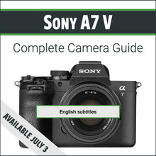 Load image into Gallery viewer, Sony A7 V: Complete Camera Guide