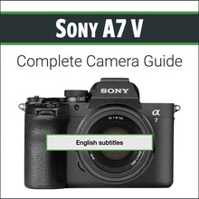 Load image into Gallery viewer, Sony A7 V: Complete Camera Guide