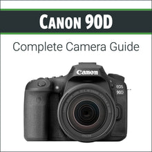 Load image into Gallery viewer, Canon 90D: Complete Camera Guide