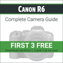 Load image into Gallery viewer, Canon R6: Complete Camera Guide