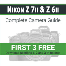 Load image into Gallery viewer, Nikon Z7II & Z6II: Complete Camera Guide