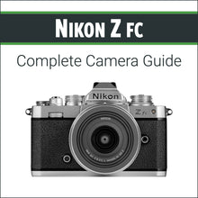 Load image into Gallery viewer, Nikon Zfc: Complete Camera Guide