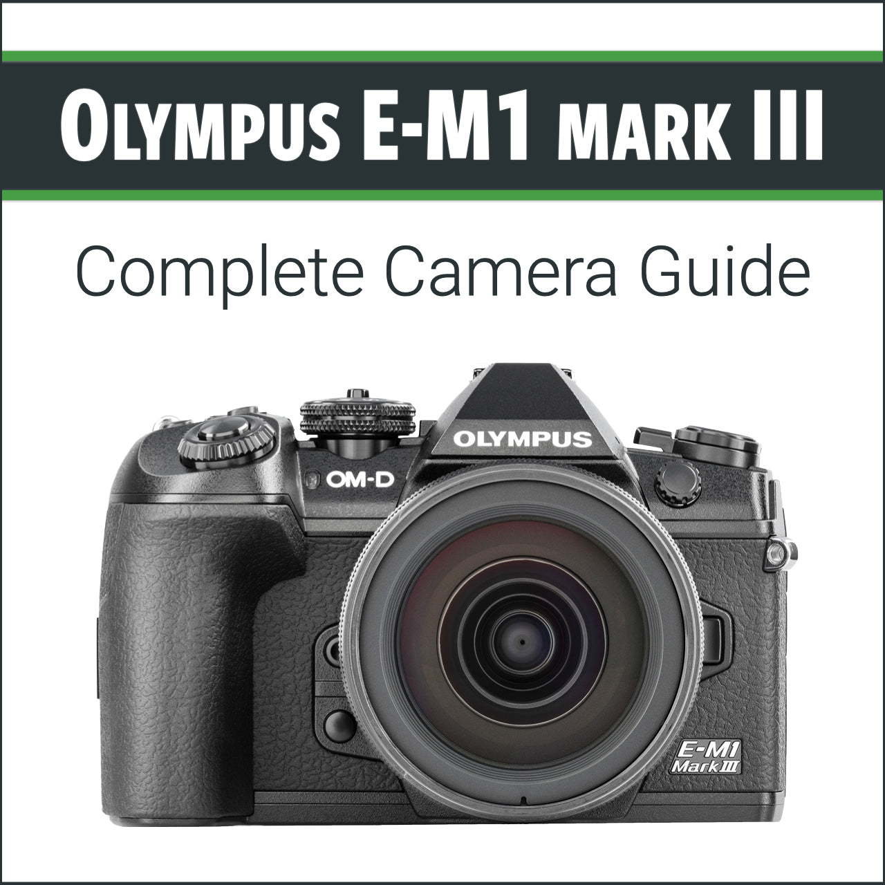 Olympus E-M1 III: Guide Greengo Photography