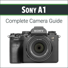 Load image into Gallery viewer, Sony A1: Complete Camera Guide