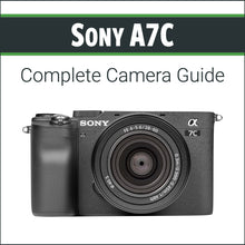 Load image into Gallery viewer, Sony A7C: Complete Camera Guide