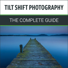 Load image into Gallery viewer, Tilt Shift Photography: The Complete Guide
