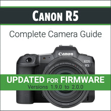 Load image into Gallery viewer, Canon R5: Complete Camera Guide
