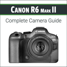 Load image into Gallery viewer, Canon R6 Mark II: Complete Camera Guide
