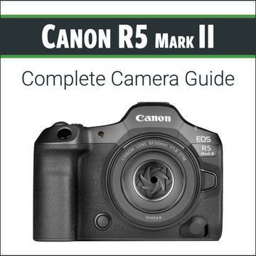 Canon R5 Mark II: Complete Camera Guide