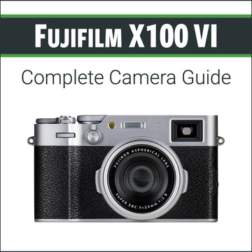 Fujifilm X100 VI: Complete Camera Guide
