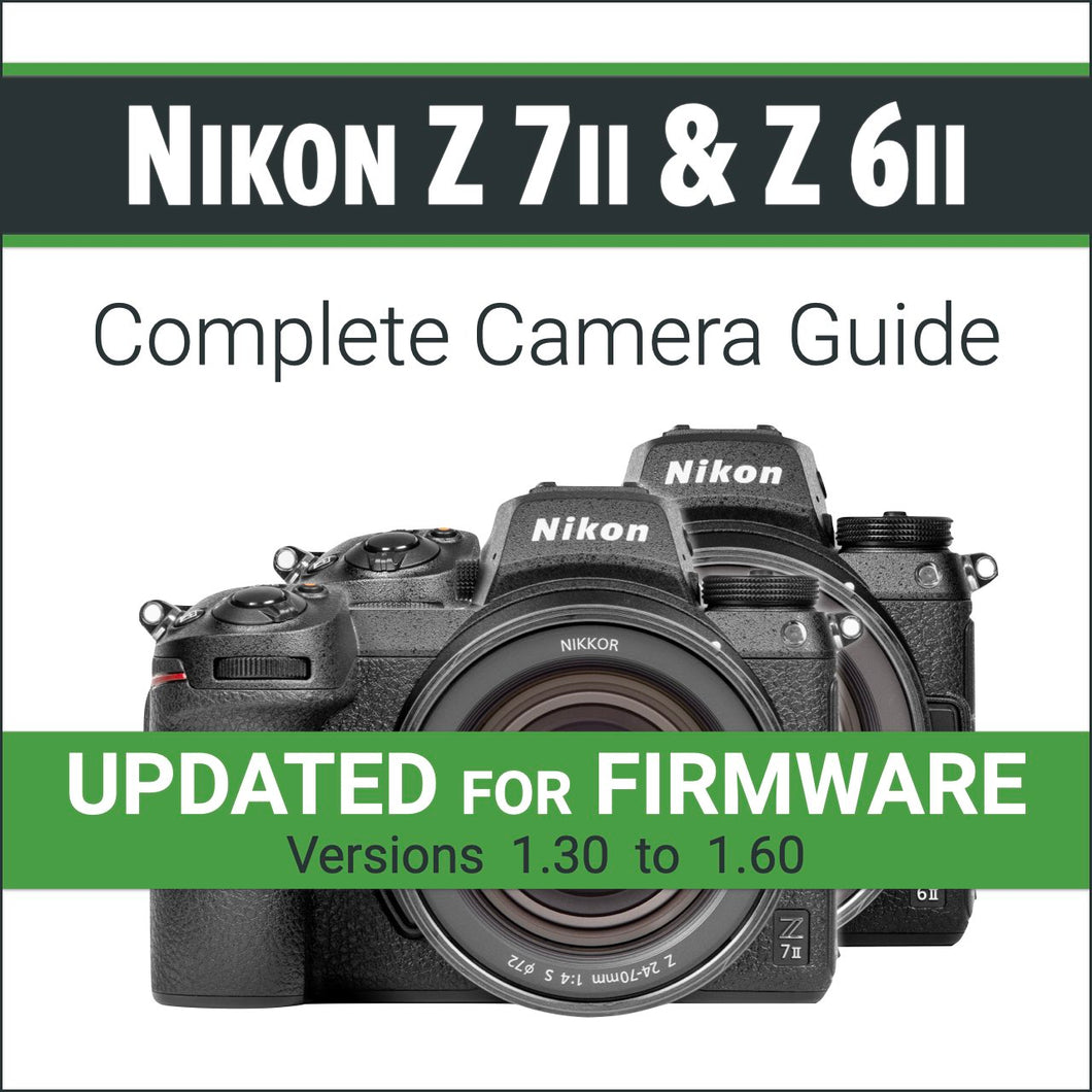 Nikon Z7II & Z6II: Complete Camera Guide