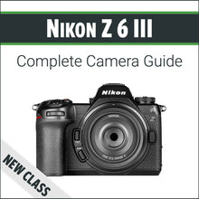 Load image into Gallery viewer, Nikon Z6III: Complete Camera Guide
