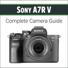 Load image into Gallery viewer, Sony A7R V: Complete Camera Guide
