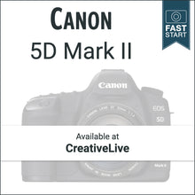 Load image into Gallery viewer, Canon 5D II: Fast Start
