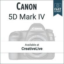 Load image into Gallery viewer, Canon 5D IV: Fast Start
