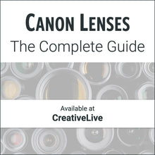 Load image into Gallery viewer, Canon Lenses: The Complete Guide
