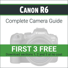 Load image into Gallery viewer, Canon R6: Complete Camera Guide

