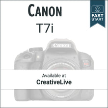 Load image into Gallery viewer, Canon T7i: Fast Start
