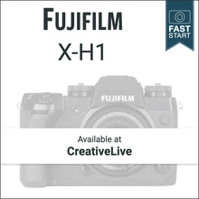 Load image into Gallery viewer, Fujifilm X-H1: Fast Start
