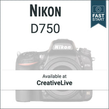 Load image into Gallery viewer, Nikon D750: Fast Start
