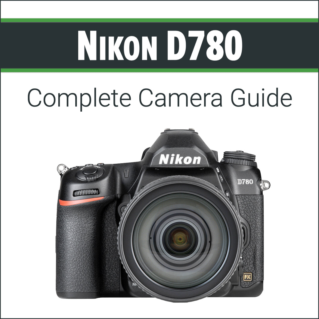 Nikon D780: Complete Camera Guide