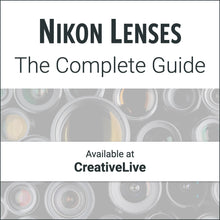Load image into Gallery viewer, Nikon Lenses: The Complete Guide
