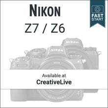 Load image into Gallery viewer, Nikon Z7/Z6: Fast Start
