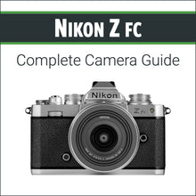Load image into Gallery viewer, Nikon Zfc: Complete Camera Guide
