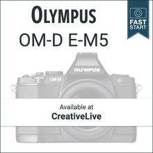 Load image into Gallery viewer, Olympus E-M5: Fast Start
