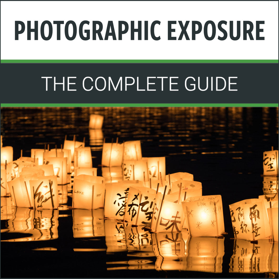 Photographic Exposure: The Complete Guide