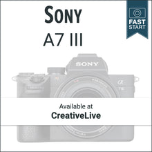 Load image into Gallery viewer, Sony A7 III: Fast Start
