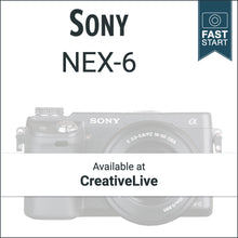 Load image into Gallery viewer, Sony NEX-6: Fast Start
