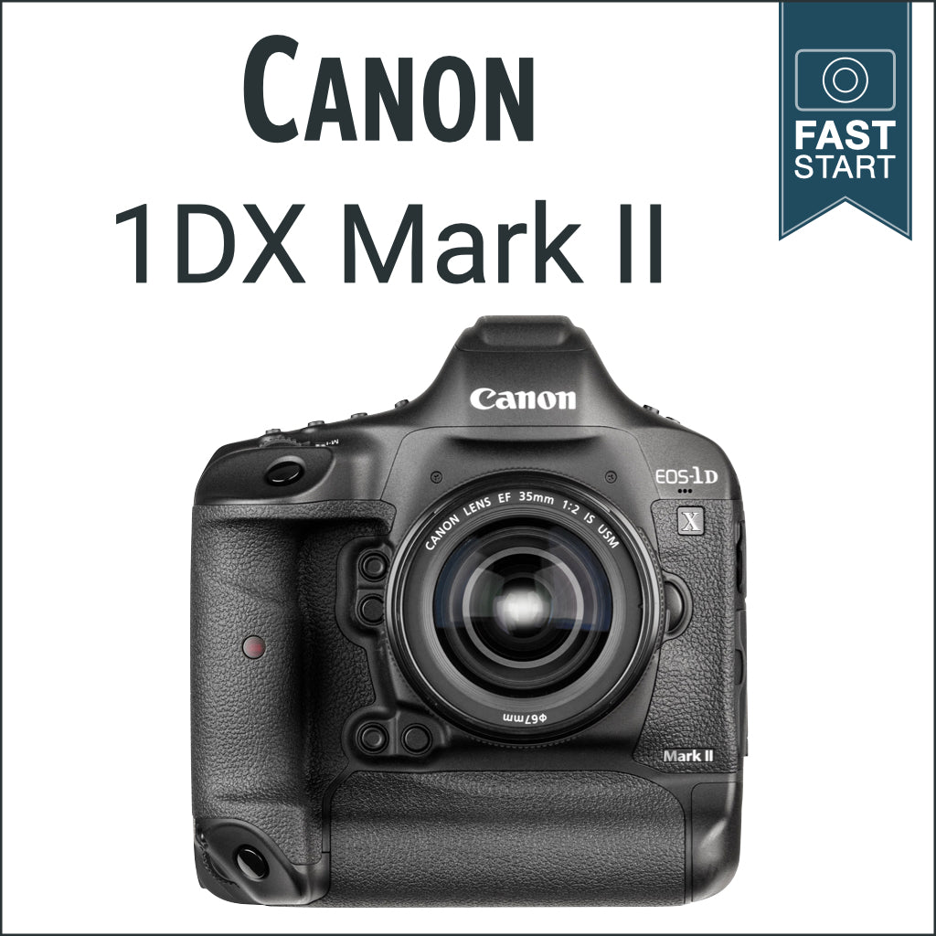Canon 1DX II: Fast Start