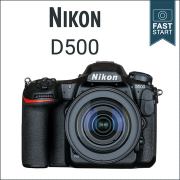 Nikon D500: Fast Start
