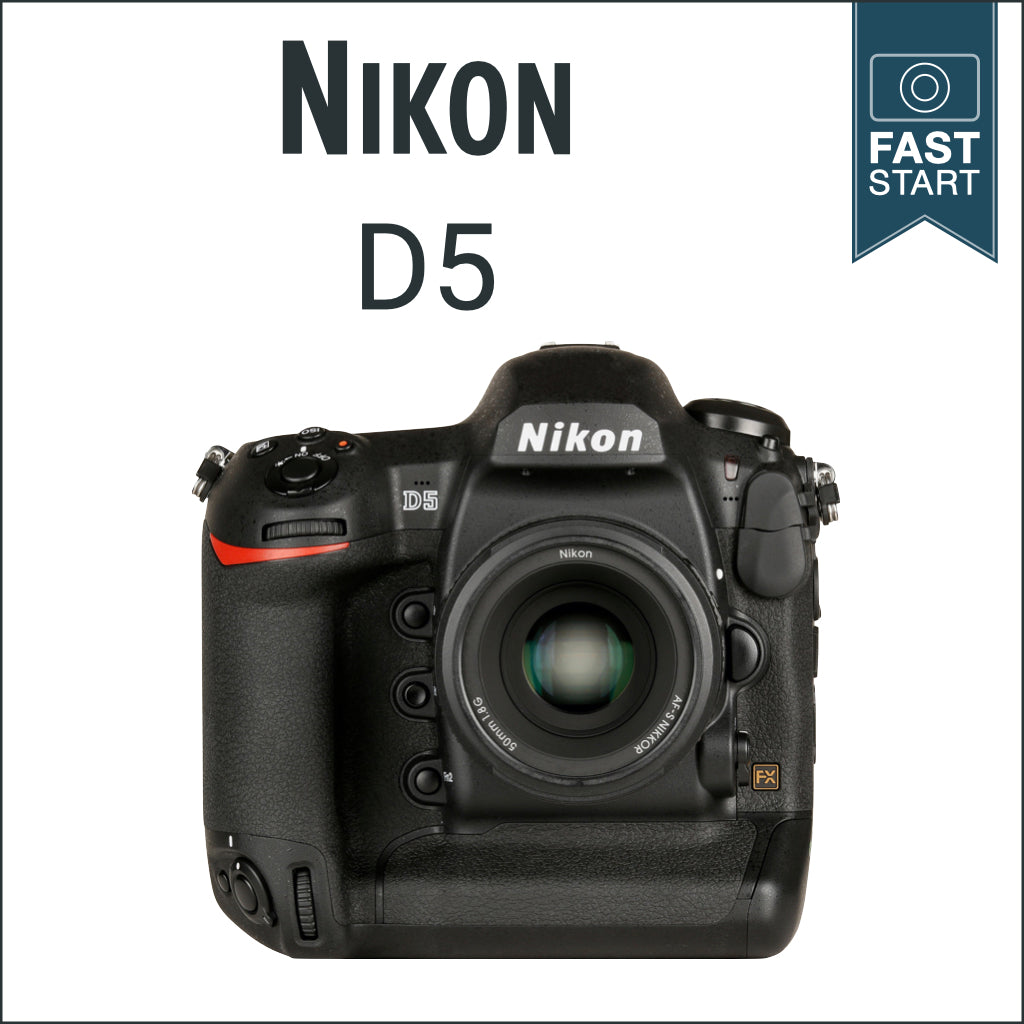 Nikon D5: Fast Start